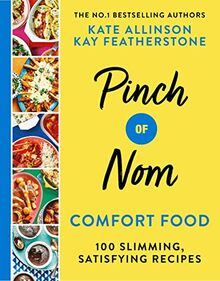 Pinch of Nom Comfort Food: 100 Slimming, Satisfying Recipes