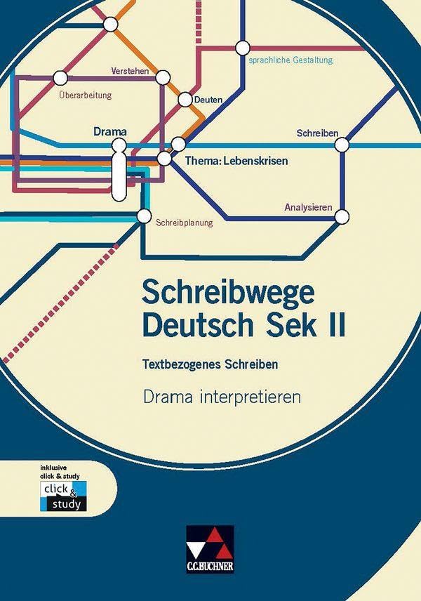 Schreibwege Deutsch / Drama interpretieren: Schreibtraining für die Sekundarstufe II / inkl. digitaler Lernmodule in click & study (Schreibwege Deutsch: Schreibtraining für die Sekundarstufe II)
