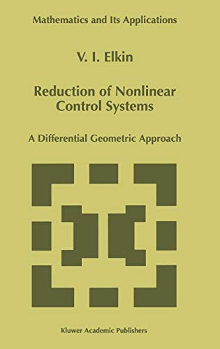 Reduction of Nonlinear Control Systems: A Differential Geometric Approach (Mathematics and Its Applications, 472, Band 472)