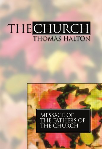 The Church: Message of the Fathers of the Church, Volume 4