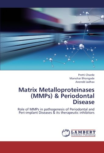 Matrix Metalloproteinases (MMPs) & Periodontal Disease: Role of MMPs in pathogenesis of Periodontal and Peri-implant Diseases & its therapeutic inhibitors