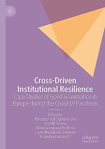 Cross-Driven Institutional Resilience: Case Studies of Good Governance in Europe during the Covid-19 Pandemic