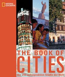 National Geographic Book of Cities. Die 250 aufregendsten Städte der Welt