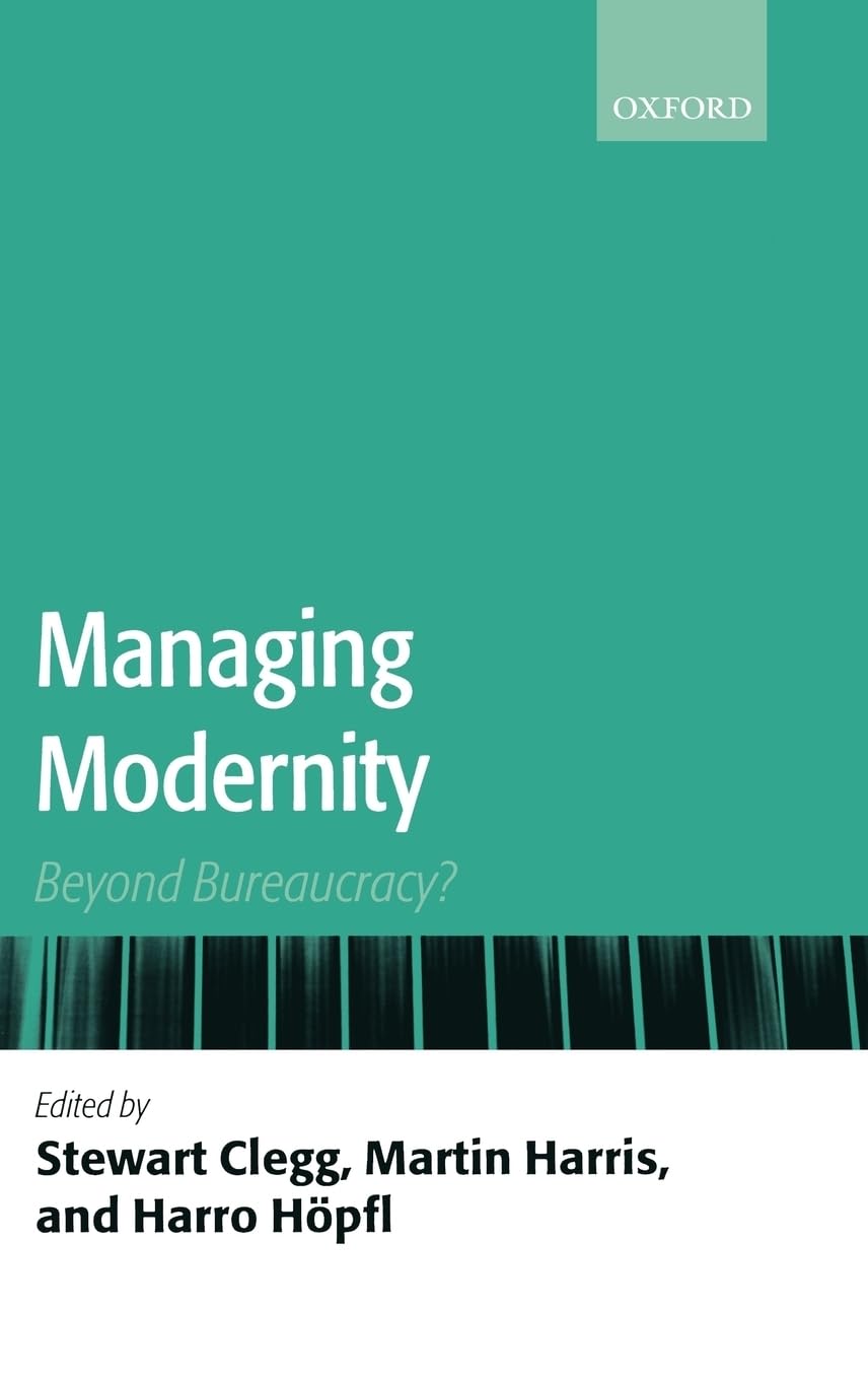 Managing Modernity: Beyond Bureaucracy?