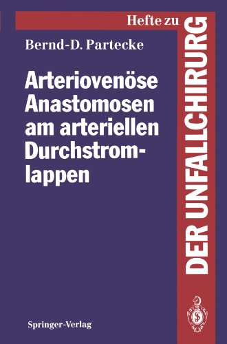 Arteriovenöse Anastomosen am Arteriellen Durchstromlappen: Eine Experimentelle und Klinische Studie (Hefte zur Zeitschrift Der Unfallchirurg)