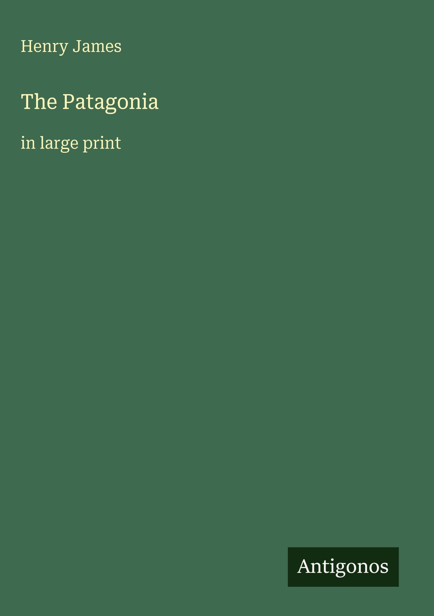 The Patagonia: in large print