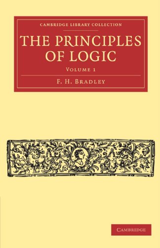 The Principles of Logic 2 Volume Set: The Principles Of Logic: Volume 1 (Cambridge Library Collection - Philosophy)