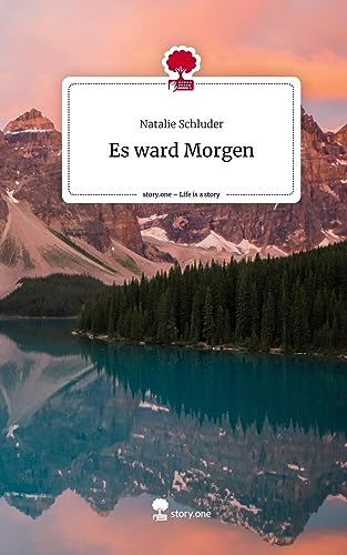 Es ward Morgen. Life is a Story - story.one