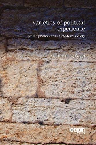 Varieties of Political Experience: Power Phenomena in Modern Society (Ecpr Press Essays)