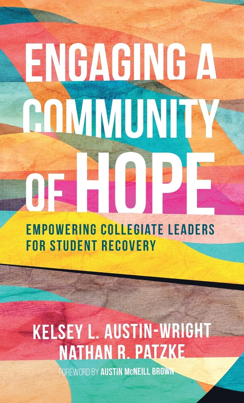Engaging a Community of Hope: Empowering Collegiate Leaders for Student Recovery