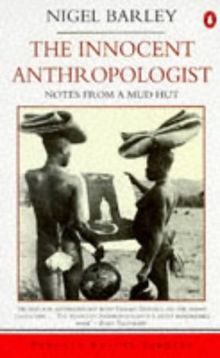 The Innocent Anthropologist: Notes from a Mud Hut (Travel Library)