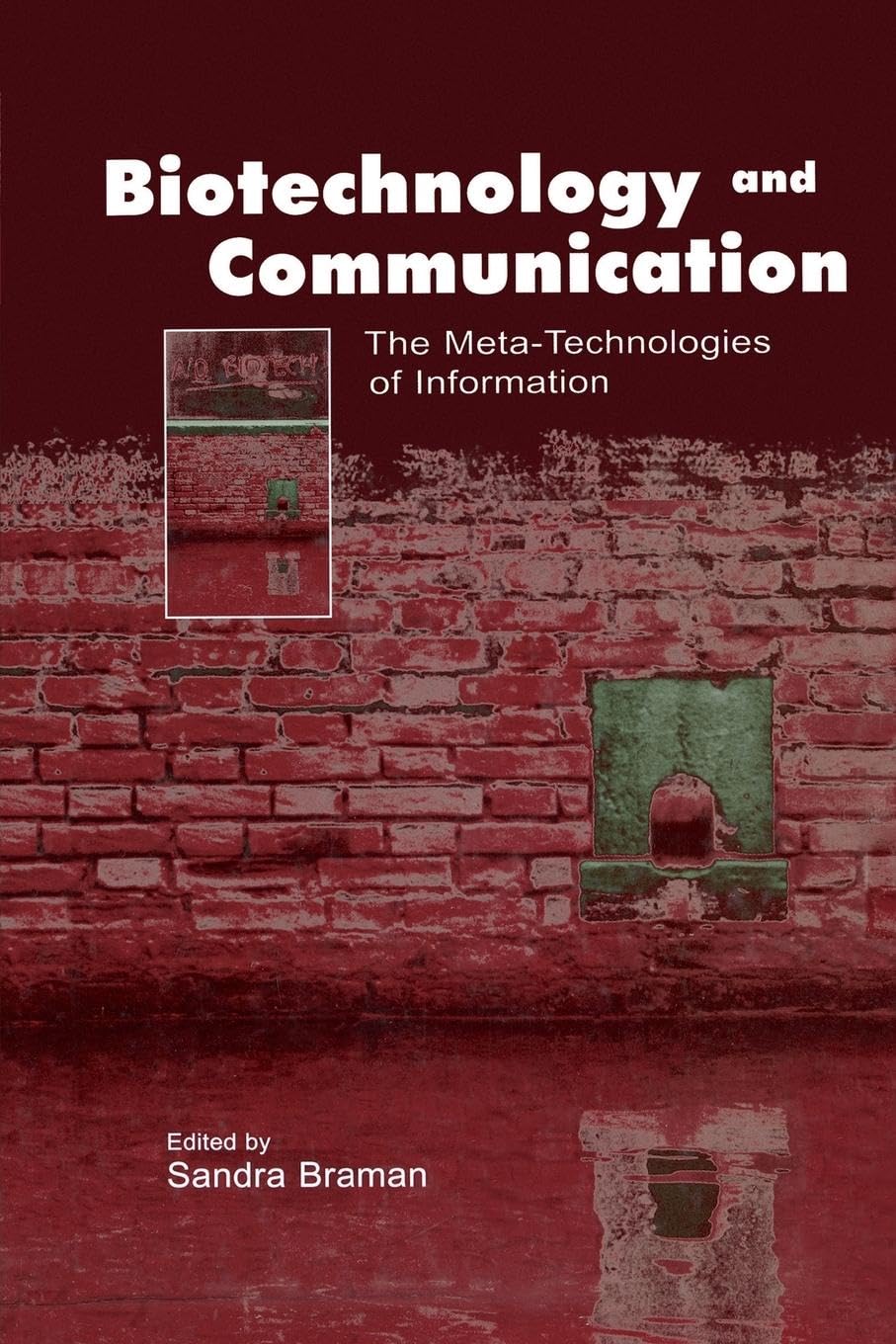 unbekannt Biotechnology And Communication, The Meta-Technologies Of Information (Lea's Communication)
