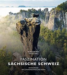 Faszination Sächsische Schweiz: Ein Bildband mit Luftaufnahmen und Essays