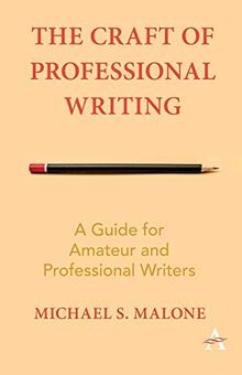 Craft of Professional Writing: A Guide for Amateur and Professional Writers