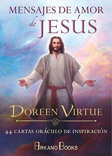 Mensajes de amor de Jesús : 44 cartas oráculo de inspiración