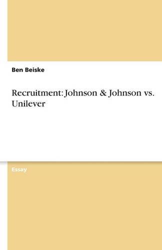 Recruitment: Johnson & Johnson vs. Unilever