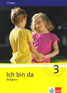 Ich bin da - Religion. Neubearbeitete Ausgabe für Nordrhein-Westfalen, Hessen, Hamburg, Niedersachsen: Ich bin da - Religion. Neubearbeitung ... für den katholischen Relifionsunterricht