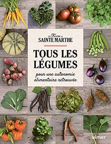 Tous les légumes : pour une autonomie alimentaire retrouvée