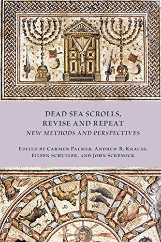 Dead Sea Scrolls, Revise and Repeat: New Methods and Perspectives (Early Judaism and Its Literature, Band 52)