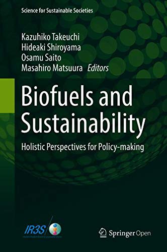 Biofuels and Sustainability: Holistic Perspectives for Policy-making (Science for Sustainable Societies)