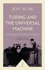 Turing and the Universal Machine (Icon Science): The Making of the Modern Computer