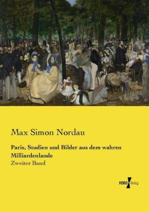 Paris, Studien und Bilder aus dem wahren Milliardenlande: Zweiter Band
