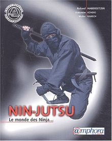 Nin-jutsu : le monde des Ninja...