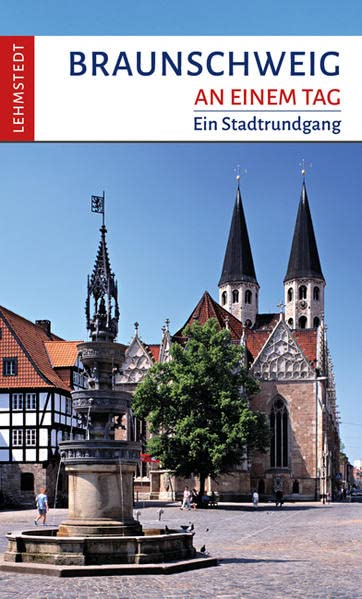 Braunschweig an einem Tag: Ein Stadtrundgang