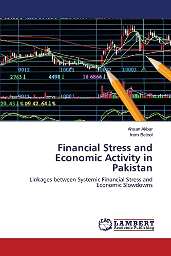 Financial Stress and Economic Activity in Pakistan: Linkages between Systemic Financial Stress and Economic Slowdowns