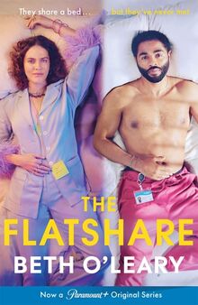 The Flatshare. TV Tie-In: the utterly heartwarming debut sensation, soon to be a major TV series