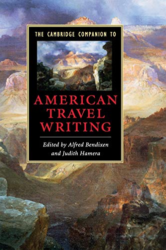 Alfred Bendixen The Cambridge Companion To American Travel Writing (Cambridge Companions To Literature)