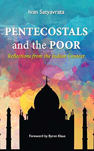 Pentecostals and the Poor: Reflections from the Indian Context