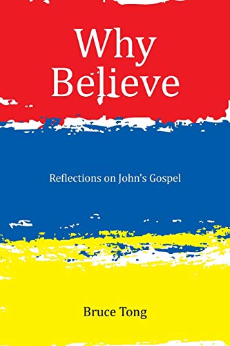 Why Believe: Reflections on John's Gospel