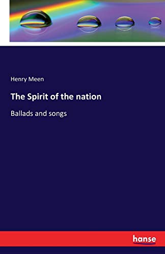 The Spirit of the nation: Ballads and songs
