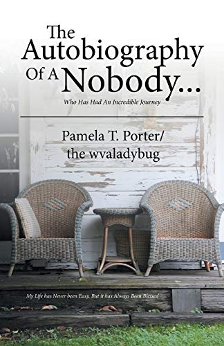 The Autobiography Of A Nobody...: Who Has Had An Incredible Journey