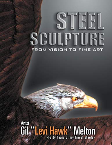 STEEL SCULPTURE: From Vision To Fine Art