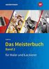 Das Meisterbuch für Maler / -innen und Lackierer / -innen: Das Meisterbuch für Maler und Lackierer: Band 2