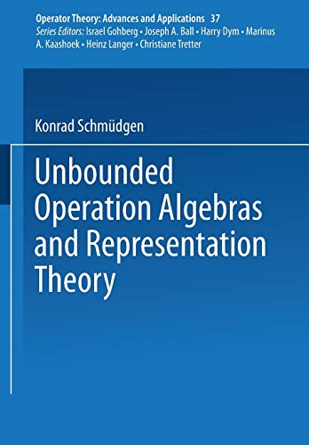 Unbounded Operator Algebras and Representation Theory: Advances and Applications) (Operator Theory: Advances and Applications, 37, Band 37)