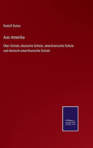 Aus Amerika: Über Schule, deutsche Schule, amerikanische Schule und deutsch-amerikanische Schule