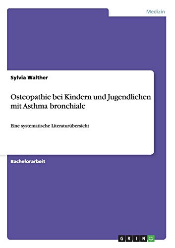 Osteopathie bei Kindern und Jugendlichen mit Asthma bronchiale: Eine systematische Literaturübersicht
