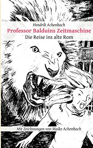 Professor Balduins Zeitmaschine: Die Reise ins alte Rom