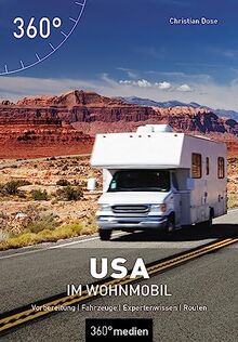 USA im Wohnmobil: Vorbereitung - Fahrzeuge - Expertenwissen - Routen (Camping in...)