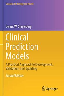 Clinical Prediction Models: A Practical Approach to Development, Validation, and Updating (Statistics for Biology and Health)