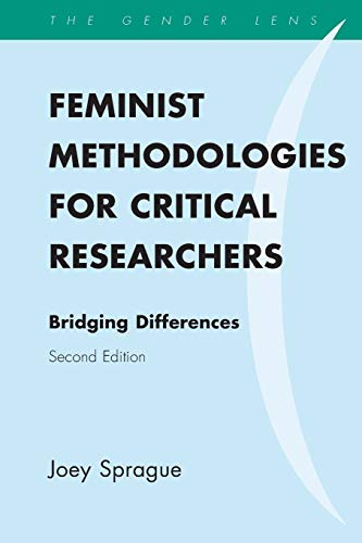Feminist Methodologies for Critical Researchers: Bridging Differences, Second Edition (Gender Lens)
