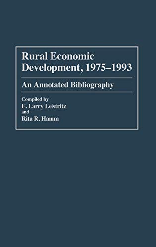 Rural Economic Development, 1975-1993: An Annotated Bibliography (Bibliographies & Indexes in Economics & Economic History)