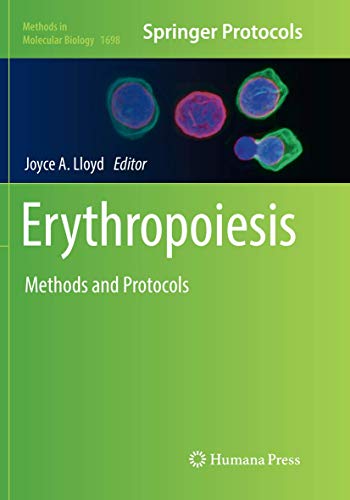 Erythropoiesis: Methods and Protocols (Methods in Molecular Biology, Band 1698)