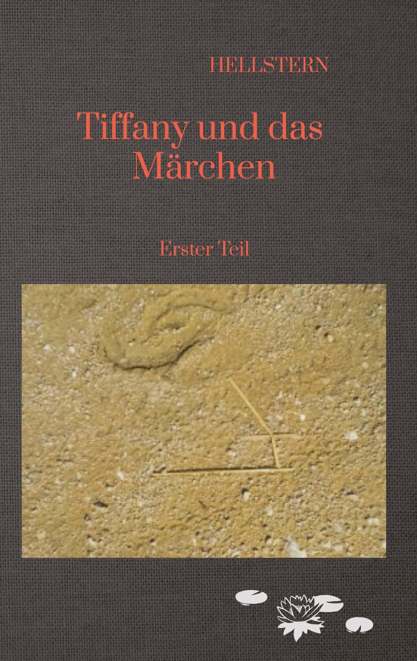 Tiffany und das Märchen: Erster Teil (Tiffany und das Märchen: Erster Teil, Zweiter Teil, Dritter Teil)