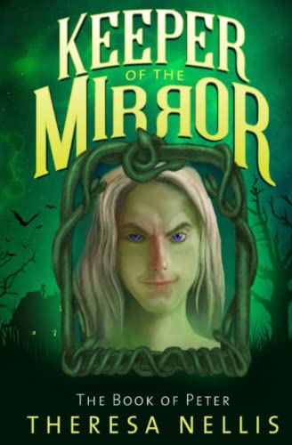 Keeper of the Mirror: The Book of Peter (Keeper of the Mirror: Dark Magical Fantasy Series, Band 1)