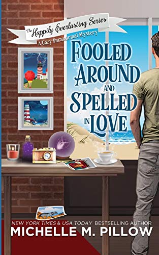 Fooled Around and Spelled in Love: A Cozy Paranormal Mystery (Happily Everlasting, Band 3)
