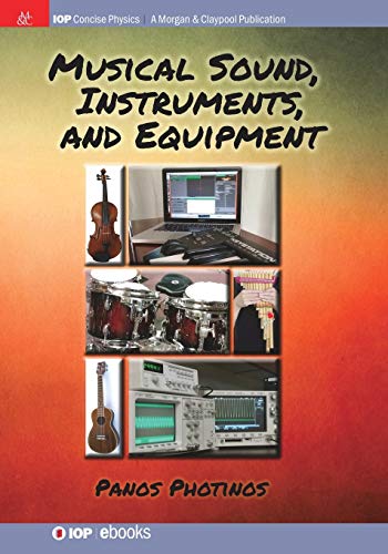 Musical Sound, Instruments, and Equipment (IOP Concise Physics)